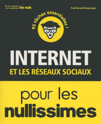 Internet et les réseaux sociaux pour les nullissimes