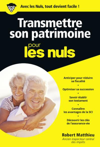 Transmettre son patrimoine pour les nuls