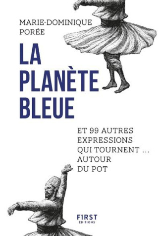 La planète bleue et 99 autres expressions qui tournent... autour du pot