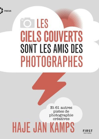 Les ciels couverts sont les amis des photographes. Et 61 autres pistes de photographie créatives