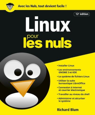 Linux pour les nuls. 12e édition