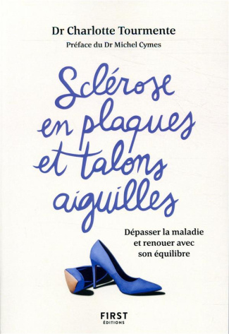 Sclérose en plaques et talons aiguille. Dépasser la maladie et renouer avec son équilibre