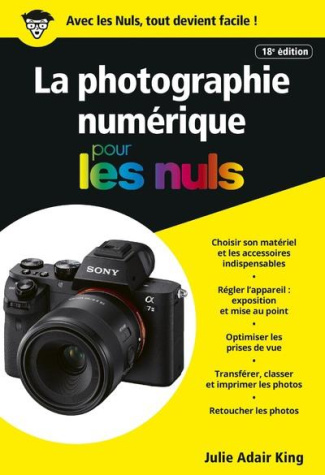 La photographie numérique pour les nuls. 18e édition