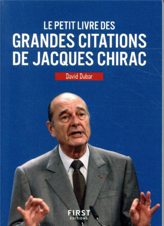 Le petit livre des grandes citations de Jacques Chirac