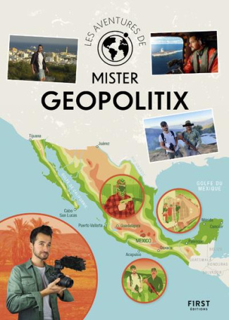 Les aventures de mister Geopolitix. Découvrir et comprendre le Monde !
