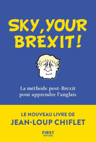 Sky, your Brexit ! La méthode post-Brexit pour apprendre l'anglais