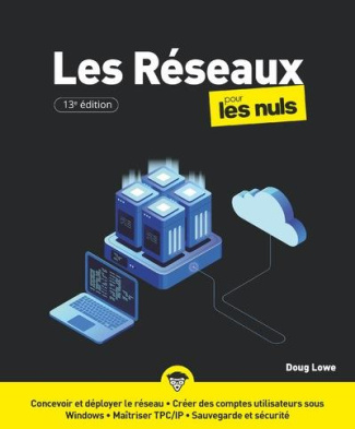 Les réseaux pour les nuls. 13e édition