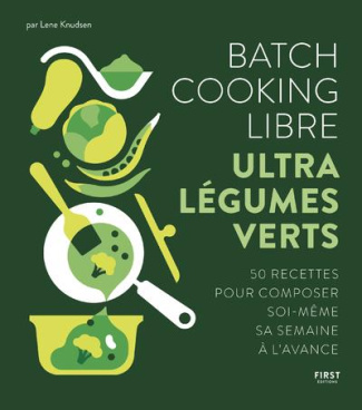Batch cooking libre. Ultra légumes verts