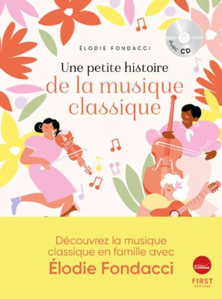 Une petite histoire de la musique classique. Avec 1 CD audio