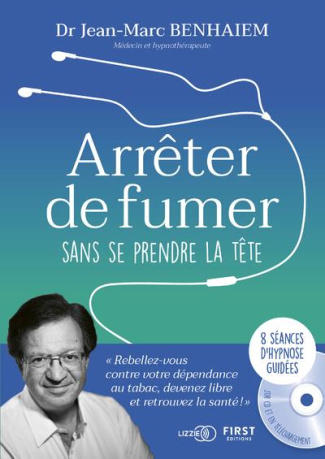 Arrêter de fumer sans se prendre la tête. Avec 1 CD audio