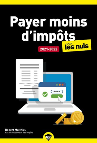 Payer moins d'impôts pour les nuls. Edition 2021-2022