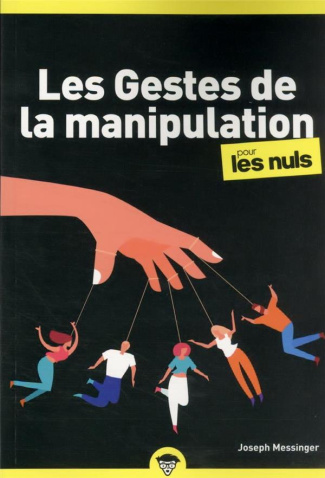 Les gestes de la manipulation pour les nuls. 2e édition
