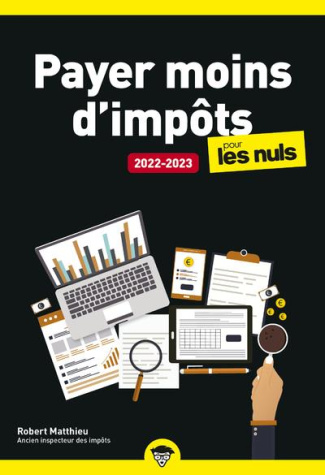 Payer moins d'impôts pour les Nuls. Edition 2022-2023