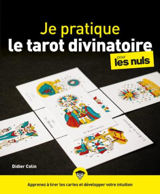 Je pratique le tarot divinatoire pour les nuls
