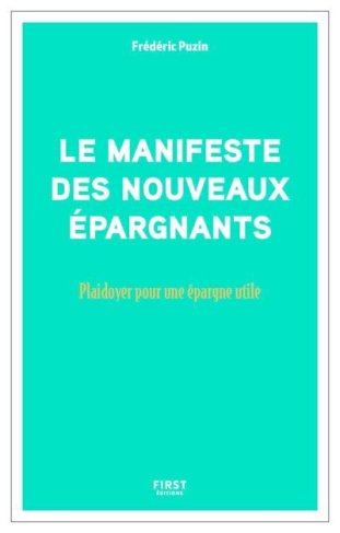 Le manifeste des nouveaux épargnants. Plaidoyer pour une épargne utile