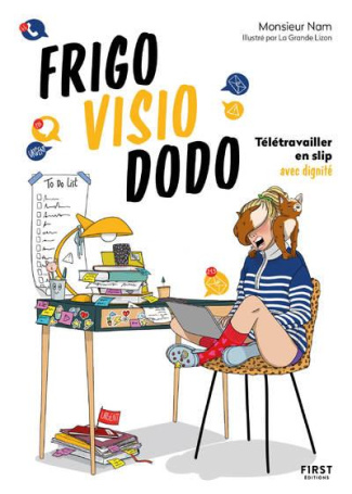 Frigo visio dodo. Télétravailler en slip avec dignité