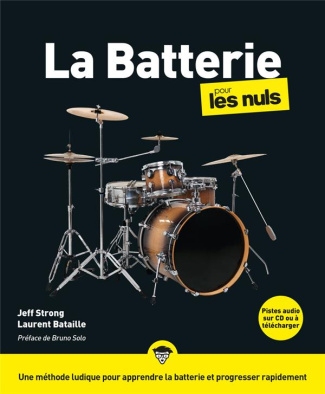 La batterie pour les Nuls. 2e édition. Avec 1 CD audio
