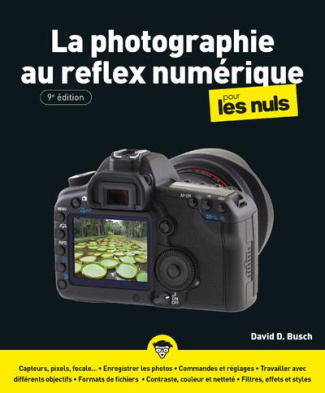 La photographie au reflex numérique pour les Nuls. 9e édition