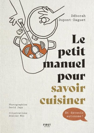 Le petit manuel pour savoir cuisiner. Et devenir autonome !