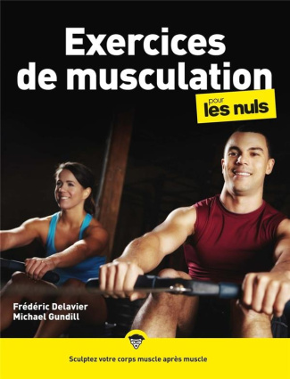 Exercices de musculation pour les Nuls. 2e édition