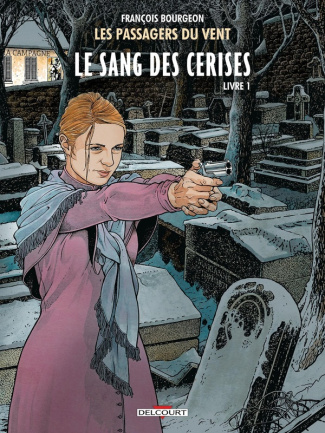 Les Passagers du Vent Tome 8 : Le sang des cerises Livre 1 : Rue de l'abreuvoir