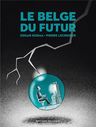 Le Belge Tome 4 : Le Belge du futur