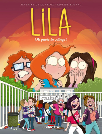 Lila Tome 3 : Oh purée, le collège !