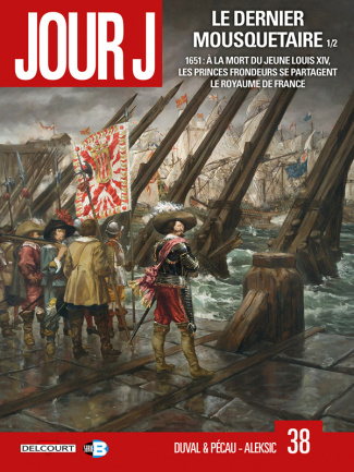 Jour J Tome 38 : Le Dernier Mousquetaire. Tome 1