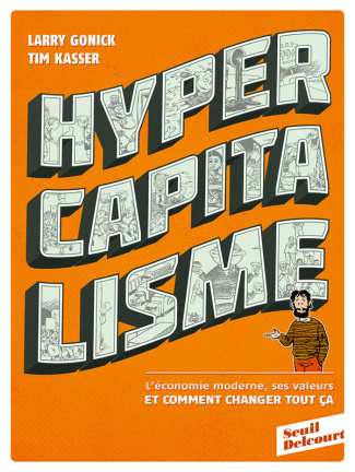 Hypercapitalisme. L'économie moderne, ses valeurs et comment changer tout ça