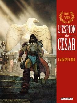 L'Espion de César. Tome 1 : Memento mori