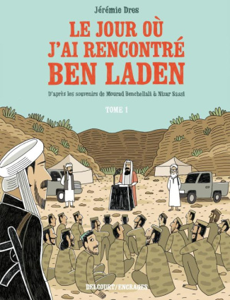 Le jour où j'ai rencontré Ben Laden Tome 1 : De Vénissieux à Tora Bora