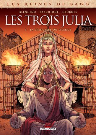 Les reines de sang : Les trois Julia Tome 3 : La princesse du silence