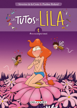 Les tutos de Lila Tome 1 : #moncorpsetmoi