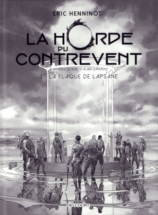 La Horde du contrevent Tome 3 : La Flaque de Lapsane. Edition de luxe