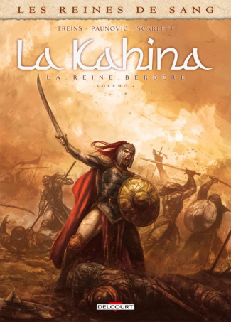 Les reines de sang : La Kahina la Reine Berbère. Tome 2