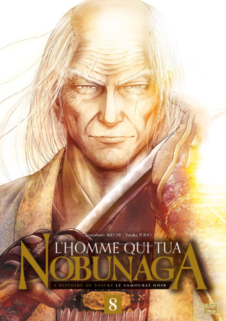 L'homme qui tua Nobunaga Tome 8