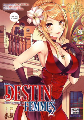 Mon destin... entre les mains des femmes Tome 2