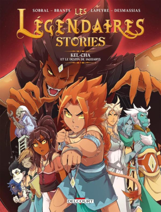 Les Légendaires Stories Tome 5 : Kel-Cha et le destin de Jaguarys