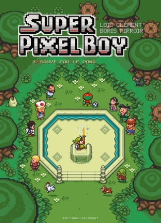 Super Pixel Boy Tome 3 : Sauvé par le pong