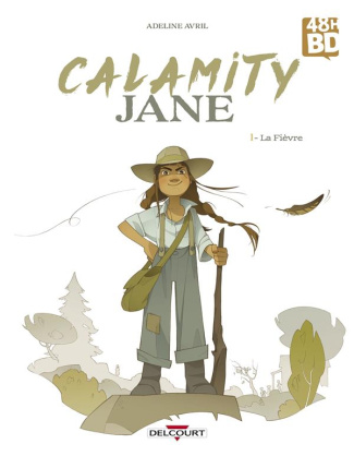 Calamity Jane Tome 1 : La fièvre - 48h BD 2024