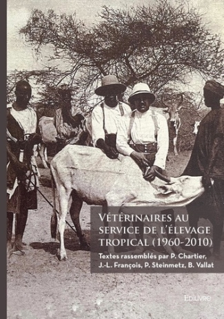 Vétérinaires au service de l'élevage tropical (1960-2010)