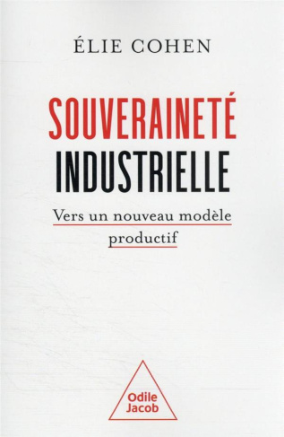 Souveraineté industrielle. Vers un nouveau modèle productif