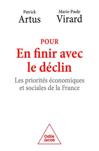 Pour en finir avec le déclin. Les priorités économiques et sociales de la France