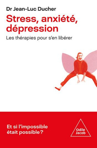 Stress, anxiété, dépression. Les thérapies pour s'en libérer