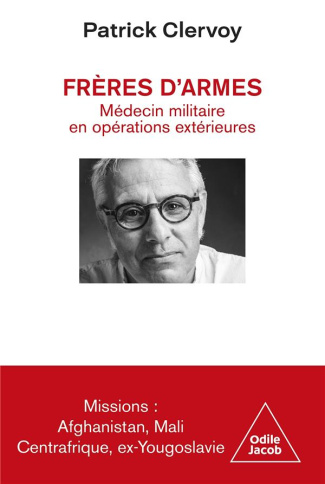 Frères d'armes. Médecin militaire en opérations extérieures