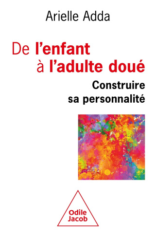 De l'enfant à l'adulte doué. Construire sa personnalité