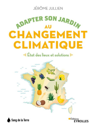 Adapter son jardin au changement climatique. Etat des lieux et solutions