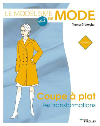 Le modélisme de mode. Volume 2, Coupe à plat : les transformations