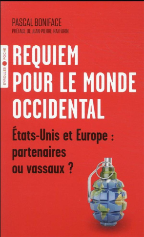 Requiem pour le monde occidental. Etats-Unis et Europe : partenaires ou vassaux ?