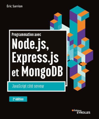 Programmation avec Node.js, Express.js et MongoDB. JavaScript côté serveur, 2e édition